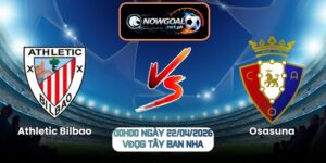 Nhận Định Athletic Bilbao Vs Osasuna 00h00 Ngày 22/04/2026